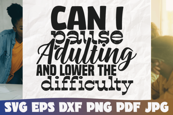 Can I Pause Adulting Graphics and Graphic Templates Review