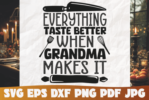Everything Taste Better when Grandma Svg Review