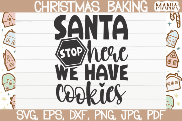 Santa Stop Here We Have Cookies Svg Graphics